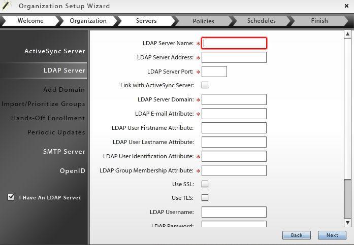 Define the LDAP Server Credentials and Settings -LDAP Server Name -Use SSL -LDAP Server Address -Use TLS -LDAP Server Port -LDAP Username -Link with ActiveSync Server -LDAP Password -LDAP Server