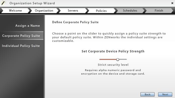 Create the Organization s Default Policy Suite You need to create a default policy suite for the organization. Other policy suites can be created later to accommodate different groups of users.