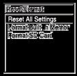 Resetting all menu settings to the default ones (Reset All Settings) You can reset all menu settings to the default ones except for the following: Clock settings (Date&Time) Display language settings