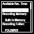 The following recording information is available: Available Rec. Time: Remaining time available for recording. Recording Memory: Memory storage ([Built-In Memory] or [SD Card]) for recorded files.