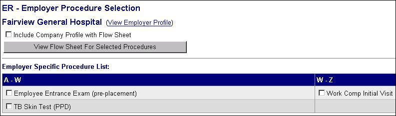 View Procedures Select an employer to display a screen that provides access to the employer profile (contact information), employer-specific procedures (employer requirements for specific types of