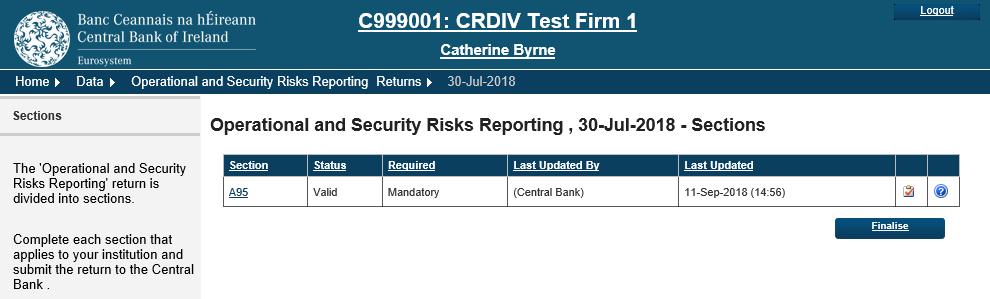 name 5. Finalise Return On the Returns screen, click on the relevant reporting date. The operational and security risks report will appear with a status of Valid.