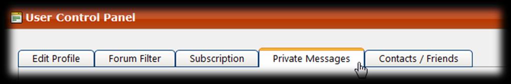 5.0 Private Messaging and Contact List You can find both the Private Messaging and Contact List interface under your User Control Panel. What are Private Messaging (PM) and Contact List?