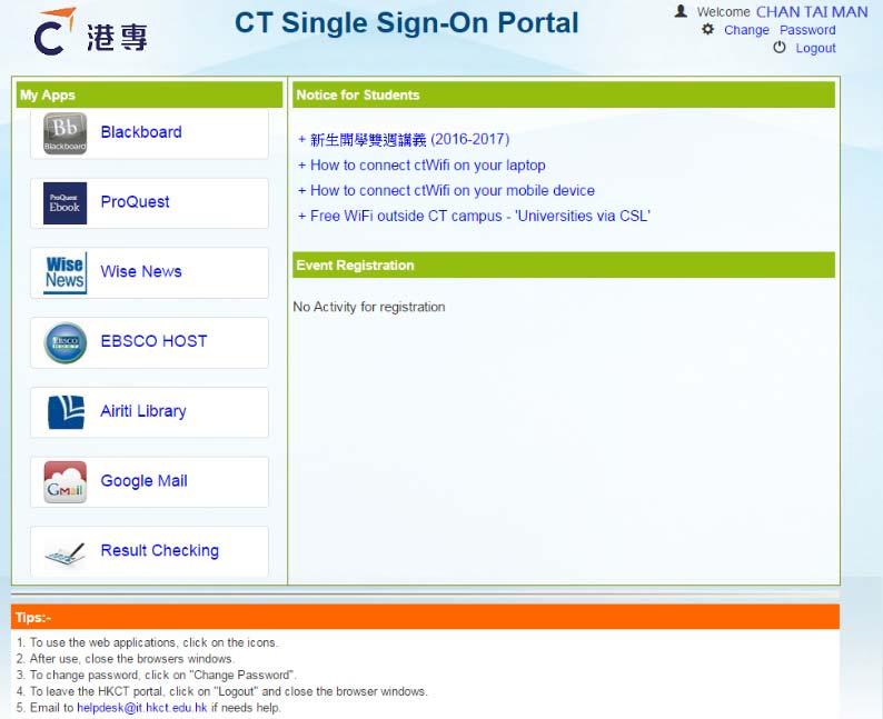 First Login, login name and default password as below Login name: S + first 7 letters of student ID + @STUDENT.HKCT.EDU.HK e.g. S1234567@STUDENT.HKCT.EDU.HK Default password: first 6 letters of ID card + "CT" e.