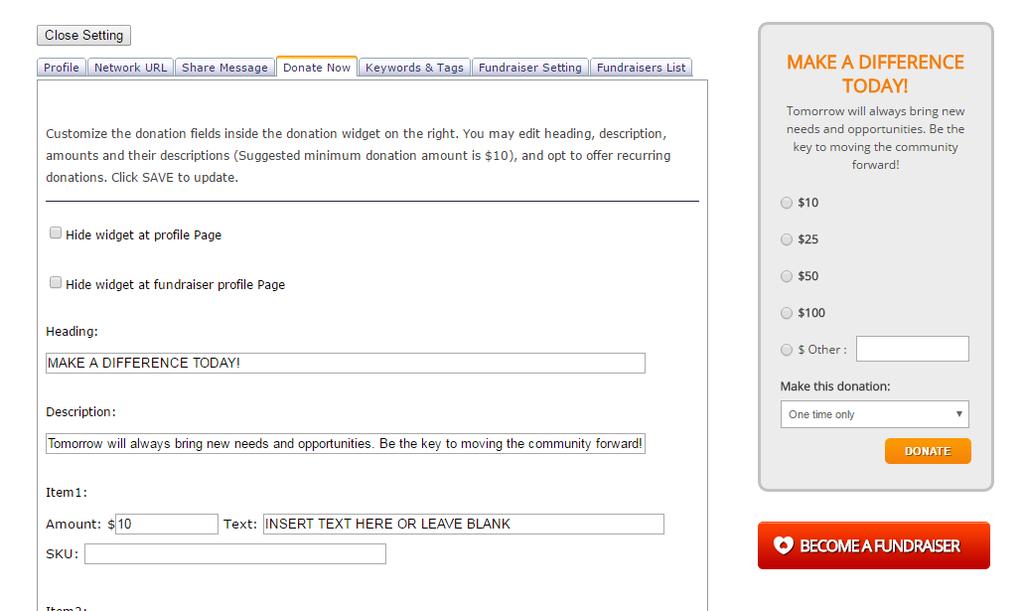 DONATE NOW Customize the donation fields inside the donation widget on the right.