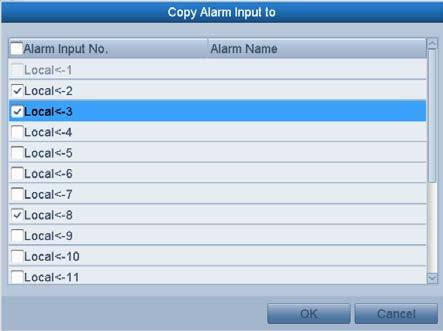 8.3 Detecting Video Loss Purpose Figure 8-8 Copy Settings of Alarm Input Detect video loss of a channel and take alarm response action(s).