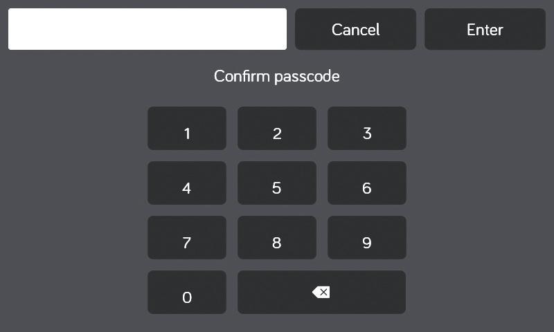 Change Passcode 1. Press the Change Passcode button to change to a new passcode. 2. Enter the new passcode.
