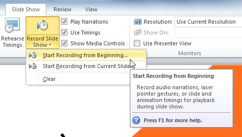 The Record Slide Show command 3. Select either Start Recording from Beginning or Start Recording from Current Slide. The Record Slide Show dialog box will appear. 4. Select the desired options.