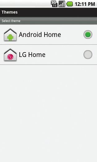 To switch to LG Home, begin by tapping. 2. Slide up to scroll down and tap Themes. 3.