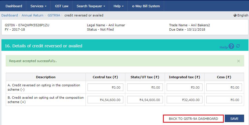 16.8.7. You will be directed to the GSTR-9A Dashboard landing page and the 16. Details of credit reversed or availed tile in Form GSTR-9A will reflect the credit reversed and availed details.