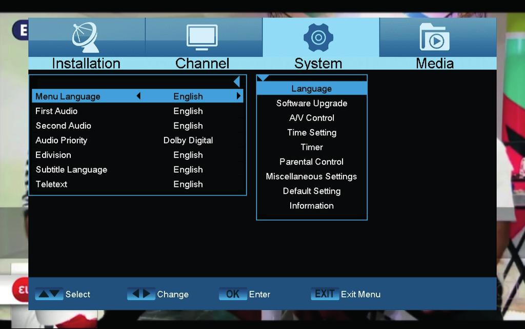 System Language Software Update A/V Control Time Setting Timer Parental Control Miscellaneous Settings Default setting Information Language Functions and settings in the menu: Menu language: Select