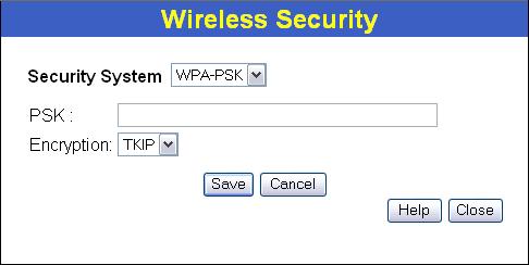 54Mbps 802.11g ADSL Firewall Modem Router User Guide WPA-PSK Wireless Security Data - WPA-PSK Screen Security System PSK WPA-PSK Figure 13: WPA-PSK Like WEP, data is encrypted before transmission.