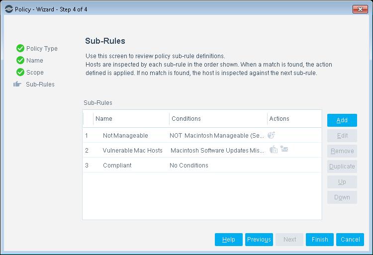 Finish Policy Creation The policy sub-rules are displayed in the Sub-Rules pane. Rules instruct the Forescout platform how to detect hosts (Conditions) and handle hosts (Actions).