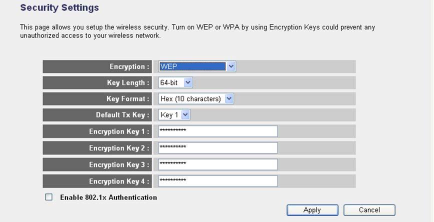 5.4.3.1 WEP When you select 64-bit or 128-bit WEP key, you have to enter WEP keys to encrypt data. You can generate the key by yourself.