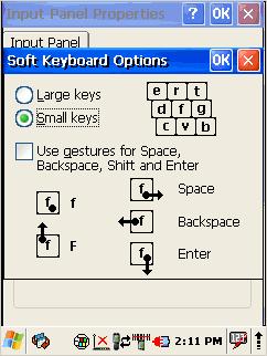 Change the soft keyboard options as desired, selecting from: Large or small keys. Using gestures for space, backspace, shift, and enter. 5.