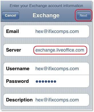 Otherwise, go to 8» Tap Accept when you see a screen the following screen» Enter exchange 7 The following screen is displayed» Enter exchange.liveoffice.