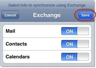 By default, the device will synchronize all three data types (Mail, Contacts, and Calendars).» Set the items you want synchronized to ON» Select Save Warning!