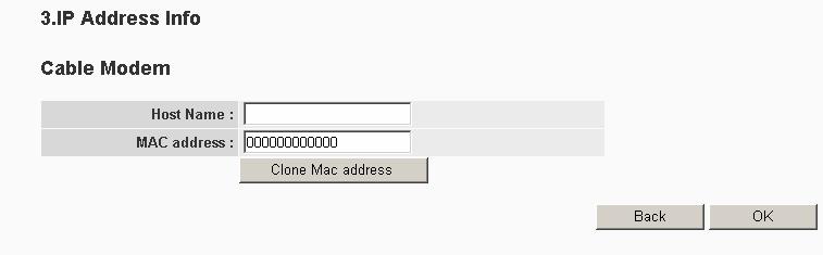 address (see screen below). The Host Name and MAC address section is optional and users can skip this section if the ISP does not require these settings for Internet connection.
