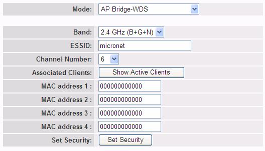Mode Band ESSID Channel Number MAC address Set Security It allows user to set the following mode: AP, Station, Bridge or WDS mode. It allows user to set the AP to be fixed at 802.11b, 802.11g or 802.