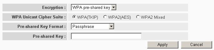 So the encryption key is not easy to be broken by hackers. WPA(TKIP) WPA2(AES) WPA2 Mixed TKIP can change the encryption key frequently to enhance the wireless LAN security.