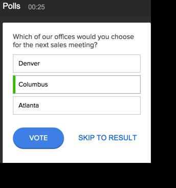 Polls The Moderator can post live polls in the event,