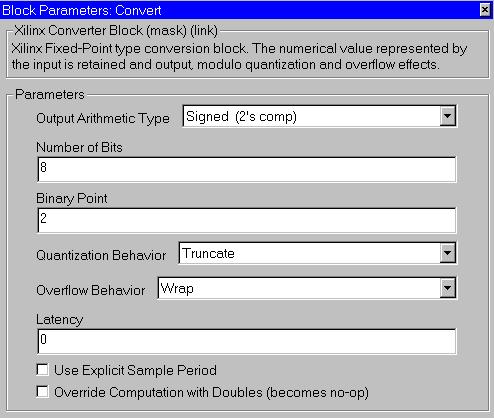 Xilinx System Generator v1.0.1 Reference Guide The Convert block may be parameterized via its Block Parameters GUI.