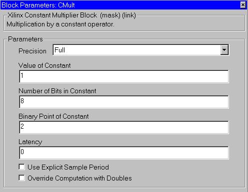 Blockset Elements The CMult block can be configured via the Block Parameters GUI: Figure: CMult block parameterization GUI Parameters specific to the CMult block are: Value of Constant: The value