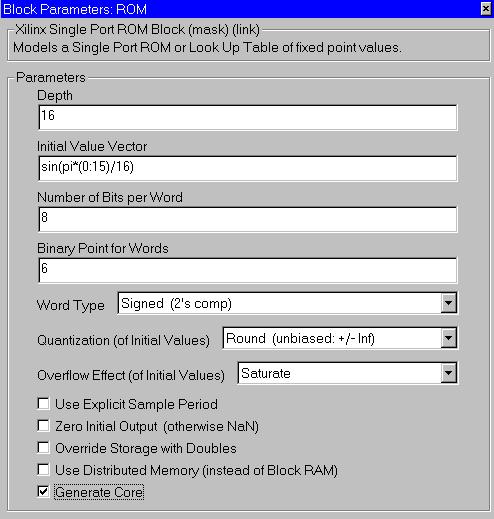 Blockset Elements The ROM block may be configured via its parameterization GUI: Figure: ROM block parameterization GUI Parameters specific to this block are: Depth: specifies the number of words in