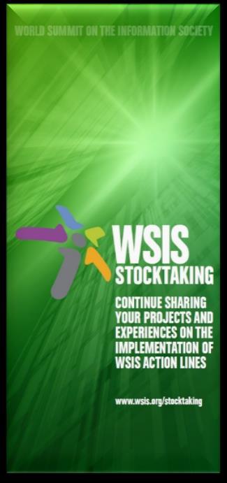 Towards the Third Dimension of the WSIS-SDG Matrix Empowered by WSIS Stocktaking Process Unique global platform, embraced by WSIS multistakeholder community in 2005 with the aim to provide an