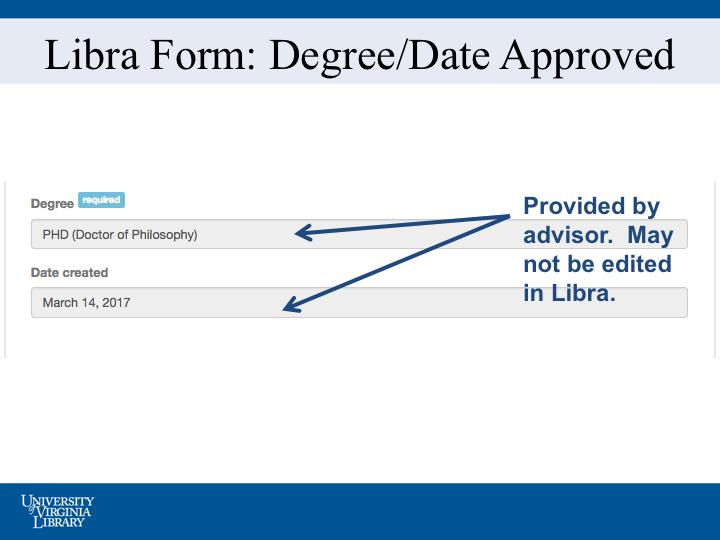 The degree earned will be provided by the advisor, and students may not edit this data in Libra again