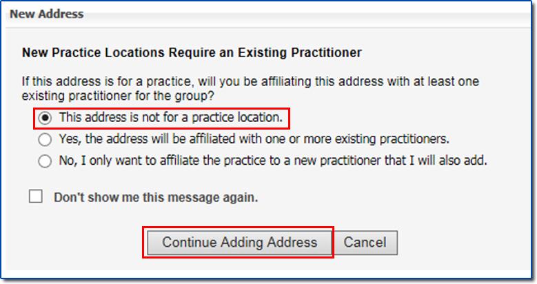 , check address), select the first option, This address is not for a practice location, and then select the Continue Adding Address