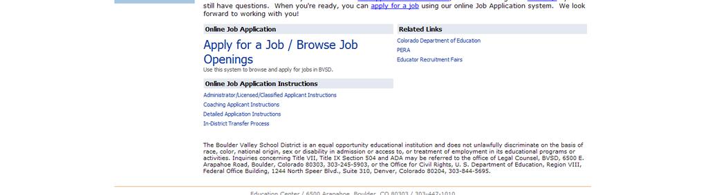 At BVSD, we require all candidates to complete an online application in order to be fully considered for any job position.