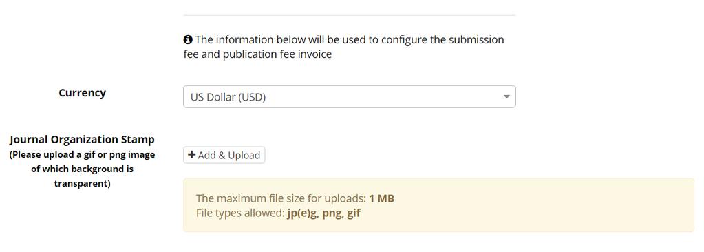 Journal Configuration Journal Information Currency setting is for submission/publication fee. You can choose the currency that is used in the organization that the journal belongs to.