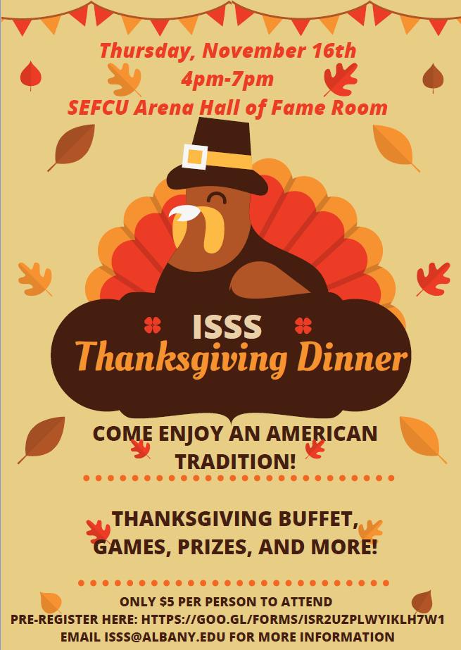2. Important Announcements ISSS Thanksgiving Dinner Sign-Up Your are cordially invited to join your ISSS family in an American holiday tradition- Thanksgiving dinner!