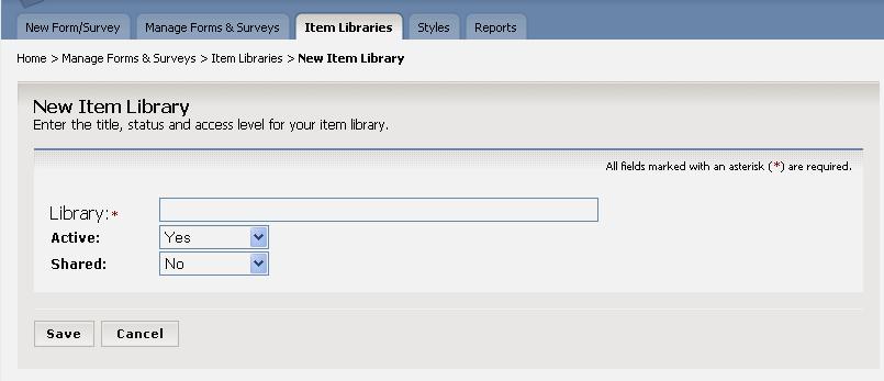 Figure 18: New Item Library page 5. Enter a name for the Item Library. Be sure it is unique and descriptive. 6. From the drop-down list, select Yes or for whether the library will be active.