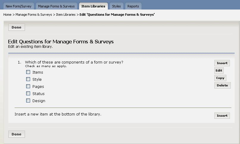 How to Edit an Item Library To edit an Item Library: 1. Access the appropriate Workspace in Site Manager. 2. Click on the Manage task. A Manage tab like the one shown in Figure 2 will display. 3.