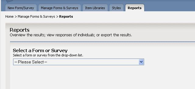 Working with Reports From the Reports tab, you can: View the overall results; View individual results; Manage filters for reports; Export data from the form or survey; Share results with others