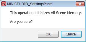 In the menu bar, open the Scene Memory menu, and click Initialize Memory. 2. The following confirmation message, which explains that all scene memories will be reset, will appear. 3.