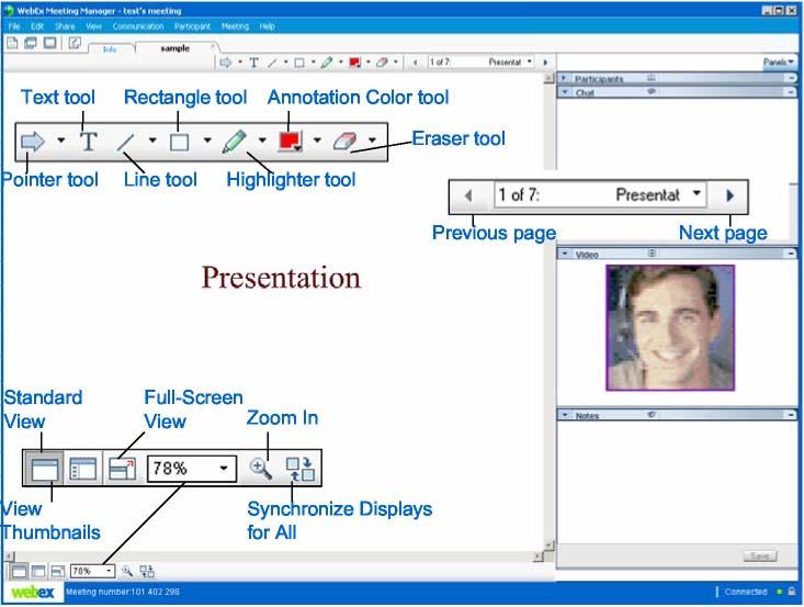 ANNOTATION TOOLS Text tool Rectangle tool Annotation Color tool Pointer tool Line tool Highlighter tool Eraser tool Tool Pointer Text Line Description Lets you point out text and graphics on shared