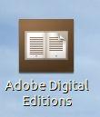 Install Adobe Digital Editions. 5.