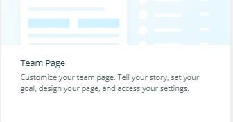 Step 5: Personalize Your Page Select Edit from the menu, then select the Team Page module (all fundraising pages are called team pages).