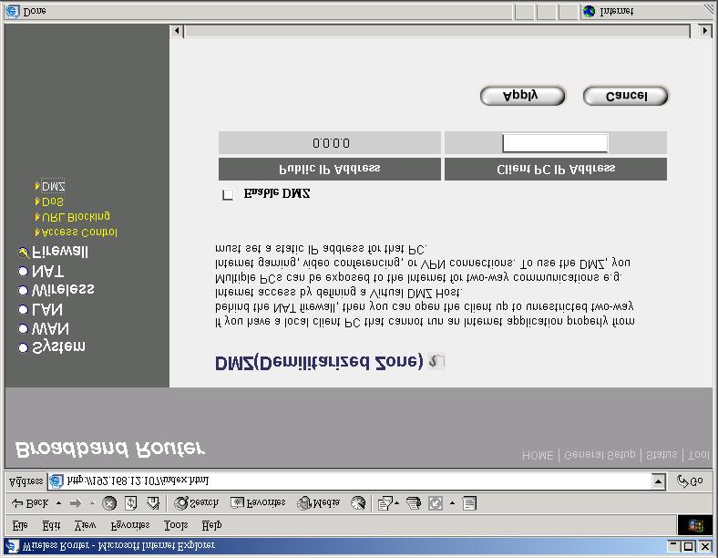 2.6.4 DMZ If you have a local client PC that cannot run an Internet application (e.g.