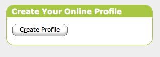 First-time users should click on the Create Profile tab to establish your account.