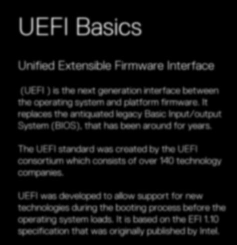 The UEFI standard was created by the UEFI consortium which consists of over 140 technology companies.
