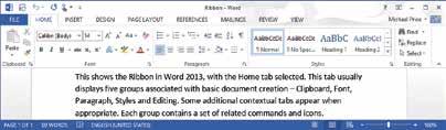 Ribbon Technology Whichever edition of Office 01 or Office 65 that you have, the applications they provide will feature the Ribbon graphical user interface, which replaces menus and toolbars.