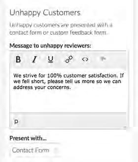 Funnel An unhappy customer is presented with a contact form they can complete so you can get in touch with them.