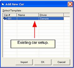Select a template from one of the existing car setups. For initial setup highlight Setup #001. 3. Press OK to create a new car setup.