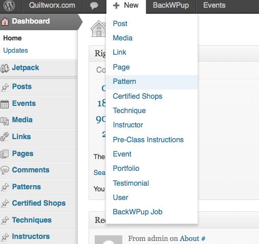WORDPRESS Log in here: http://www.quiltworx.com/wp-login From the dashboard, hover over the + New button, then select Pattern from the drop-down menu.