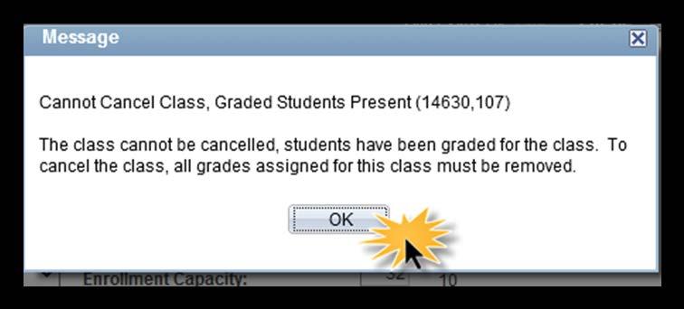 13. Select Cancelled Section 14. If you receive this warning then it indicates the class has been graded and it is not possible to cancel the class. Click the OK button. 15.