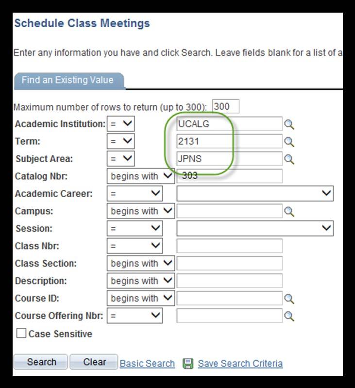 3. Click the Schedule Class Meetings link. 4. Enter any search criteria you have and press Enter or Search. For this example we will use the term 2131 and JPNS 303. 5. Click the Enrollment Cntrl tab.